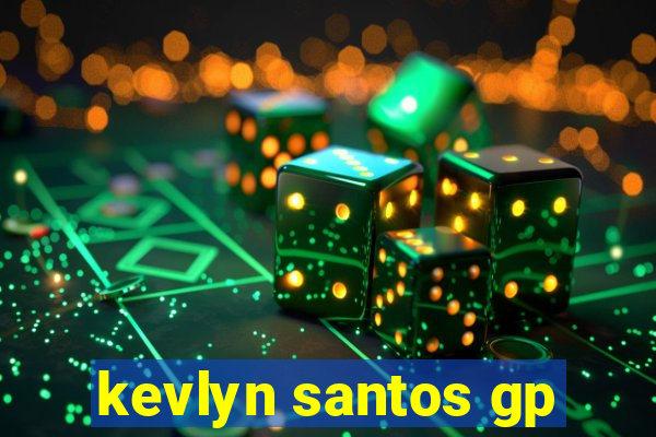 kevlyn santos gp